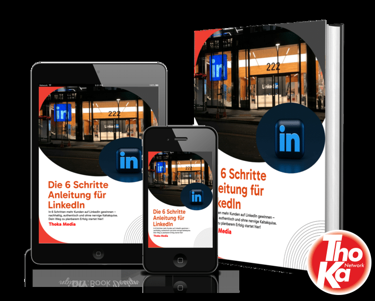 Die 6-Schritte LinkedIn-Komplettanleitung